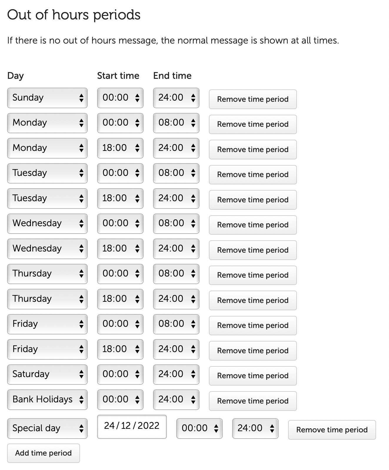 Saturday, Sunday, Bank Holidays, and a special Christmas Eve, 00:00-24:00; Monday to Friday 00:00-08:00 and 18:00-24:00.